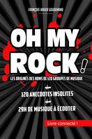 OH MY ROCK ! Les origines des noms de 120 groupes de musique