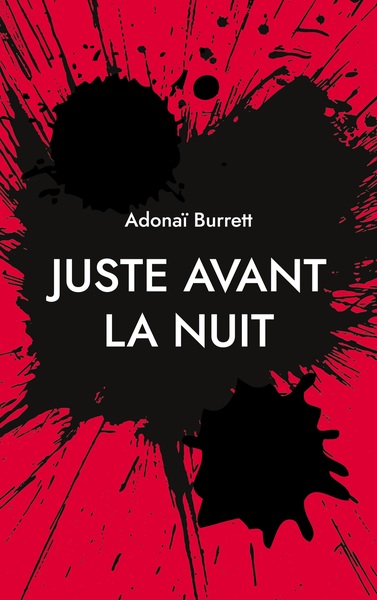 Juste avant la nuit - Adonaï Burrett