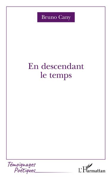 En descendant le temps - Bruno Cany