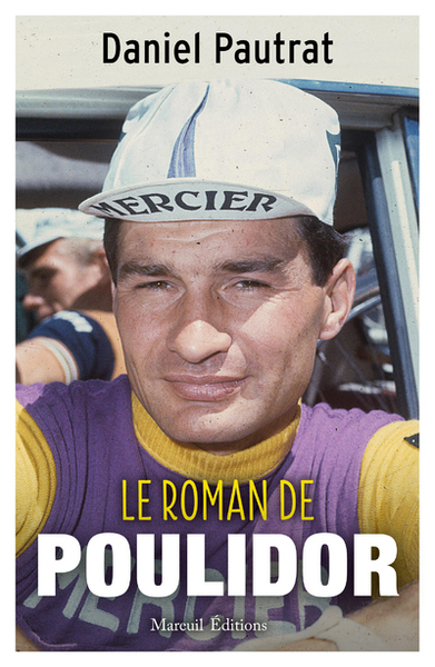 Le roman de Poulidor - Daniel Pautrat