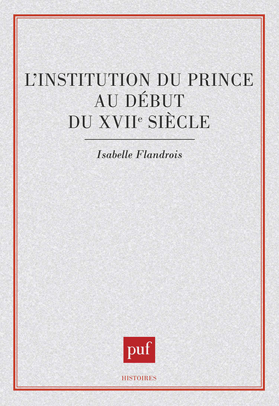 L'institution du Prince au début du XVIIe siècle