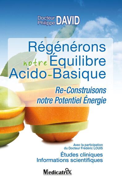 Régénérons notre équilibre acido-basique - Re-construisons notre potentiel énergie