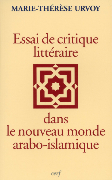 Essai De Critique Littéraire Dans Le Nouveau Monde Arabo-Islamique