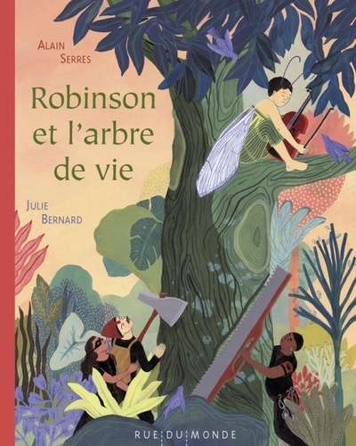 Robinson Et L'Arbre De Vie - Alain Serres