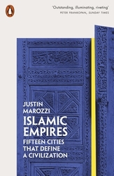 Islamic Empires Fifteen Cities that Define a Civilization /anglais - Marozzi Justin