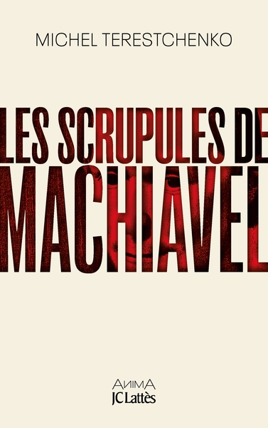 Les Scrupules De Machiavel - Michel Terestchenko