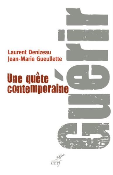 Guérir. Une quête contemporaine