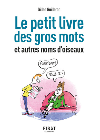 Petit livre de - Gros mots et autres noms d'oiseaux, 2e éd - Gilles Guilleron