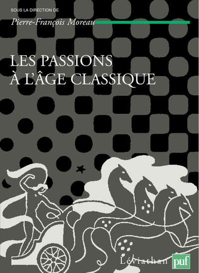 Les passions de l'âge classique - Volume 2