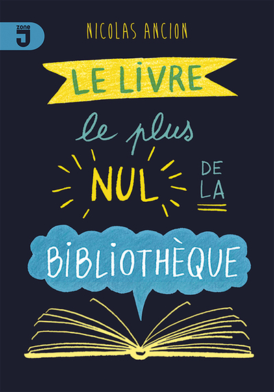 Le livre le plus nul de la bibliothèque - Nicolas Ancion