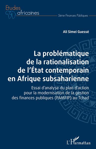 La problématique de la rationalisation de l'Etat contemporain en Afrique subsaharienne - Ali Simei Guesse