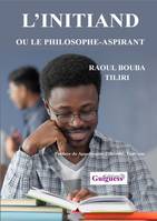 L’Initiand Ou Le Philosophe-Aspirant