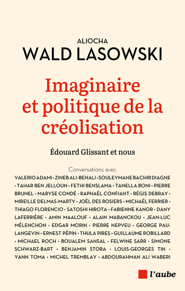 Imaginaire et politique de la créolisation - Glissant & nous