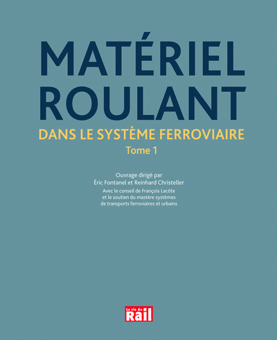 Matériel roulant dans le système ferroviaire - Volume 1