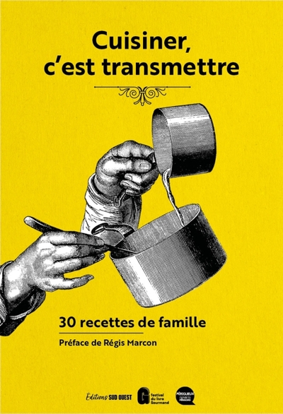 Cuisiner, c'est transmettre : 30 recettes de famille - Xxx