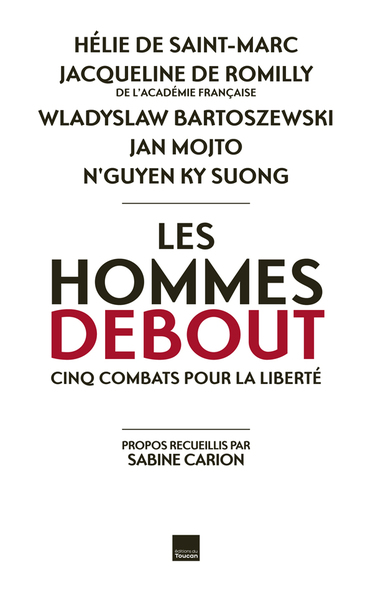 Les Hommes Debout, Hélie De Saint Marc, Jacqueline De Romilly, Wladyslaw Bartoszewski, Jan Mojto, N'Guyen Ky Suon