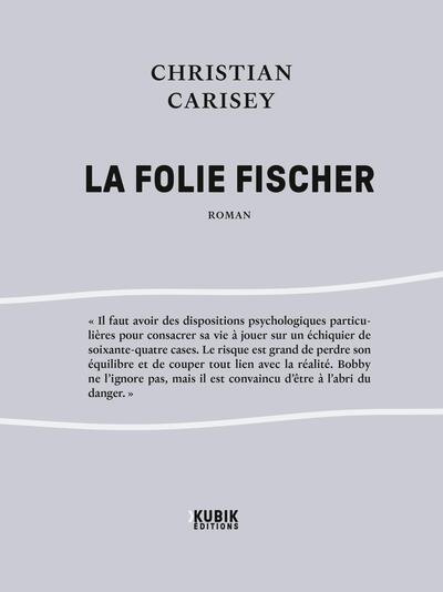 La folie Fischer - Christian Carisey