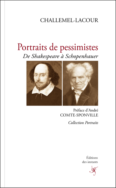 Portraits De Pessimistes, De Shakespeare À Schopenhauer