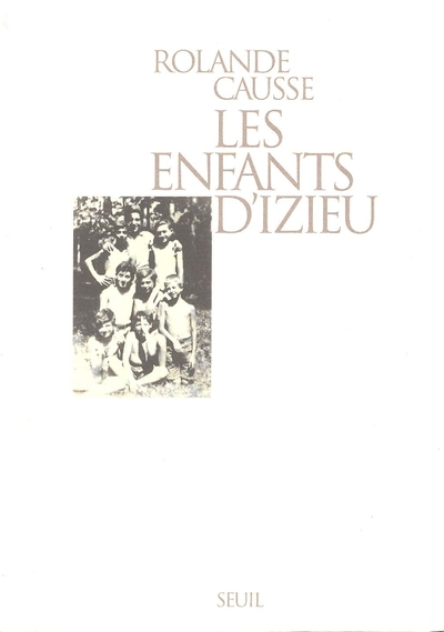 Les Enfants d'Izieu. Suivi du témoignage de Sabine Zlatin