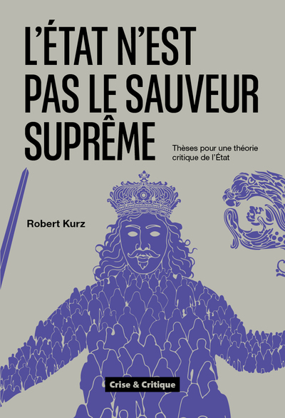 L'État n'est pas le sauveur suprême - Robert Kurz