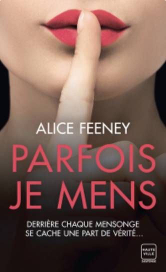 Parfois je mens - Alice Feeney