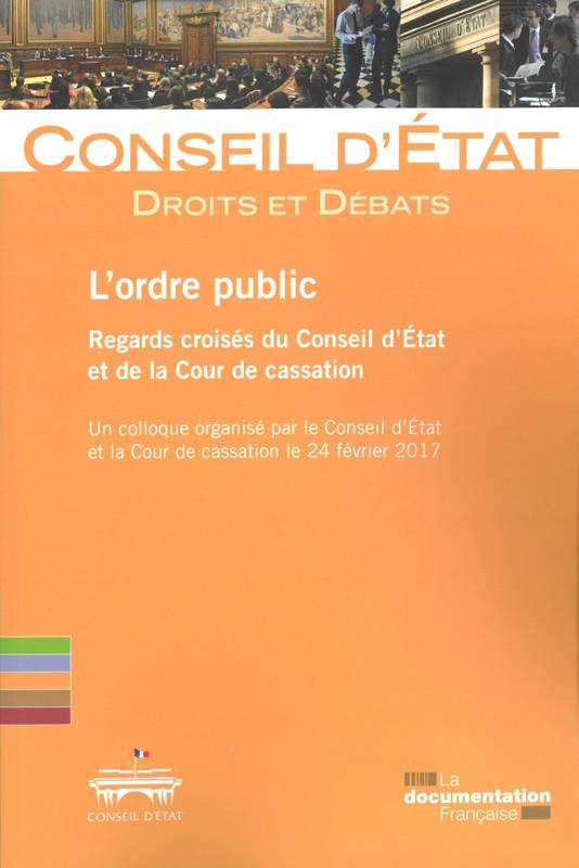 L'ordre public, le regard croisé du conseil d'état et de la cour de cassation - Conseil d'etat