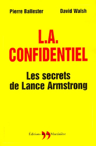 L.A. confidentiel. Les secrets de Lance Armstrong