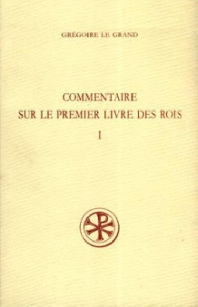 Commentaire Sur Le Premier Livre Des Rois. Volume 1