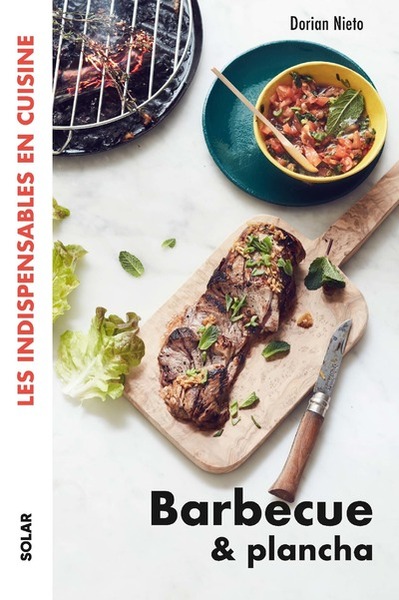 Barbecue Et Plancha - Les Indispensables En Cuisine - Dorian Nieto