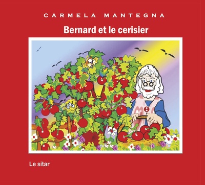 Bernard et le cérisier - Carmela Mantegna