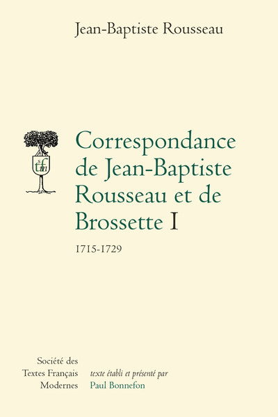 Correspondance De Jean-Baptiste Rousseau Et De Brossette, 1715-1729