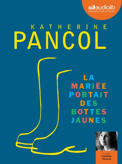 La Mariée Portait Des Bottes Jaunes, Livre Audio 2 Cd Mp3 - Katherine Pancol