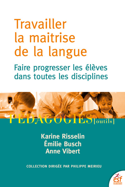 Travailler La Maitrise De La Langue, Faire Progresser Les Élèves Dans Toutes Les Disciplines