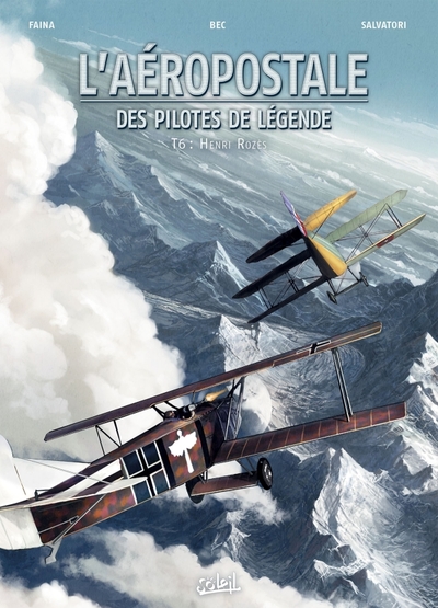 L'aéropostale, des pilotes de légende Volume 6