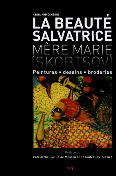 La Beauté salvatrice - Mère Marie (Skobtsov)