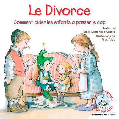 Le divorce / comment aider les enfants à passer ce cap ? - Émily Menendez-Aponte