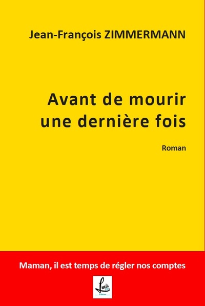 Avant de mourir une dernière fois - Jean-François ZIMMERMANN