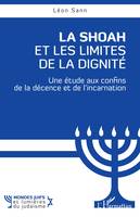 La Shoah et les Limites de la dignité