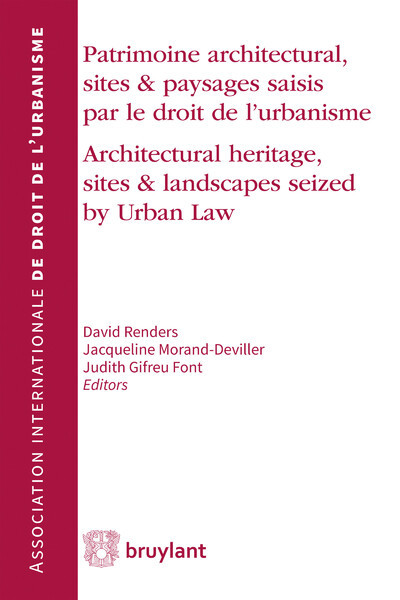 Patrimoine Architectural, Sites Et Paysages Saisis Par Le Droit De L'Urbanisme / ...