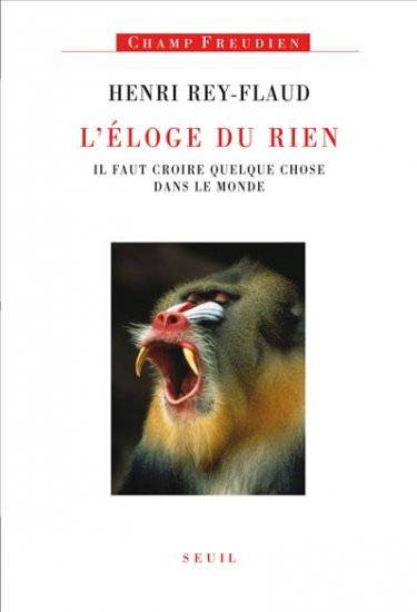 L'Eloge du rien - Henri Rey-Flaud