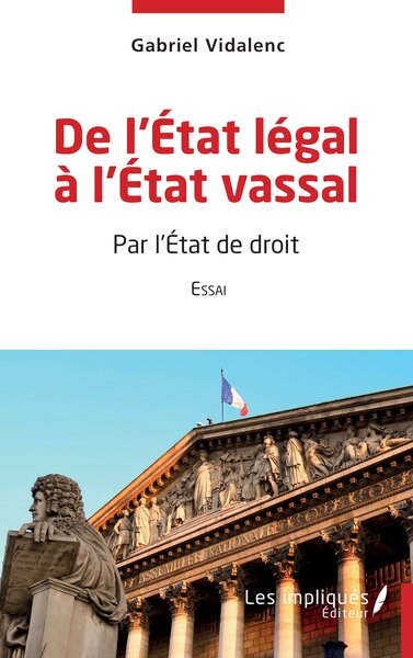 De l'Etat légal à l'Etat vassal - Gabriel Vidalenc