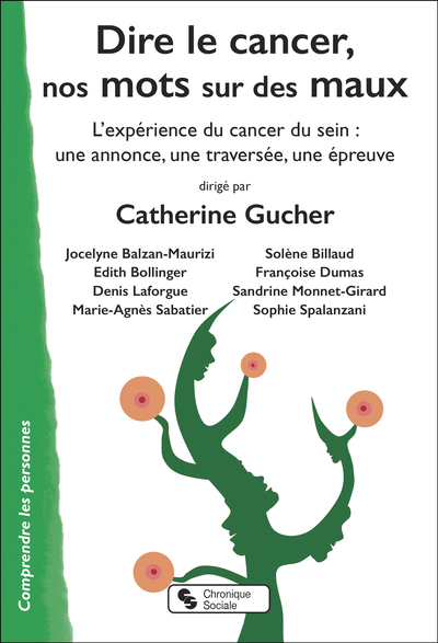 Dire le cancer, nos mots sur des maux - Catherine Gucher