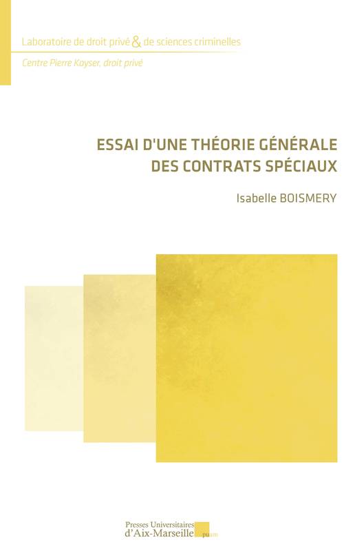 Essai d’une théorie générale des contrats spéciaux - Isabelle BOISMERY