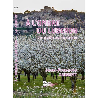 A L'Ombre Du Luberon - Jean François Aubert