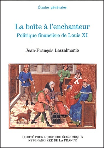 la boîte à l'enchanteur, politique financière de louis xi - 1461-1483