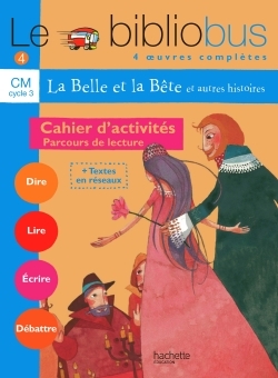 Le Bibliobus N° 4 Cm - La Belle Et La Bête - Cahier D'Activités - Ed.2004, Parcours De Lecture De 4 Oeuvres Littéraires