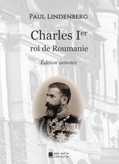 Charles Ier roi de Roumanie - Paul Lindenberg