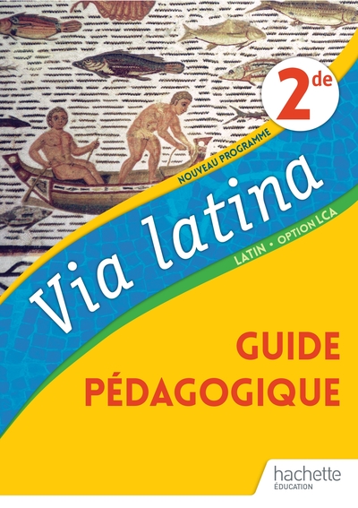 Via Latina Latin Option LCA 2de - Livre du Professeur - Ed. 2020