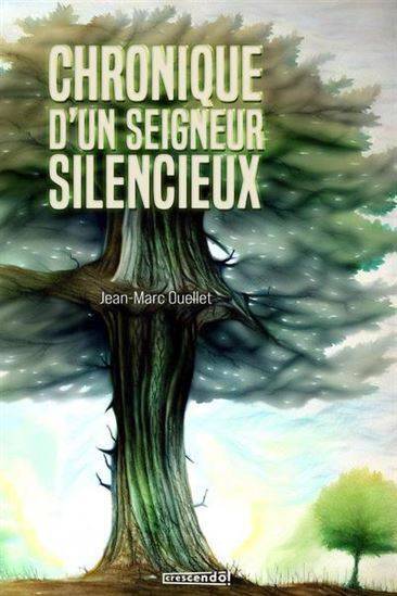 Chronique D'Un Seigneur Silencieux - Ouellet Jean-Marc