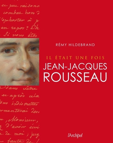 Il était une fois Jean-Jacques Rousseau